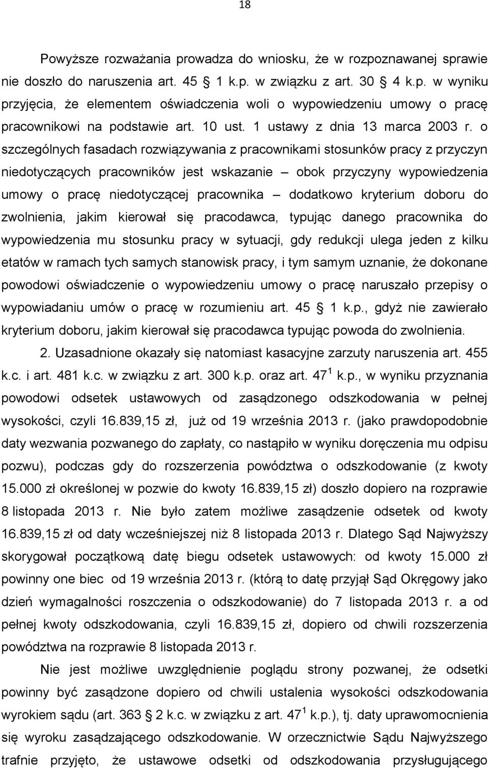 o szczególnych fasadach rozwiązywania z pracownikami stosunków pracy z przyczyn niedotyczących pracowników jest wskazanie obok przyczyny wypowiedzenia umowy o pracę niedotyczącej pracownika dodatkowo