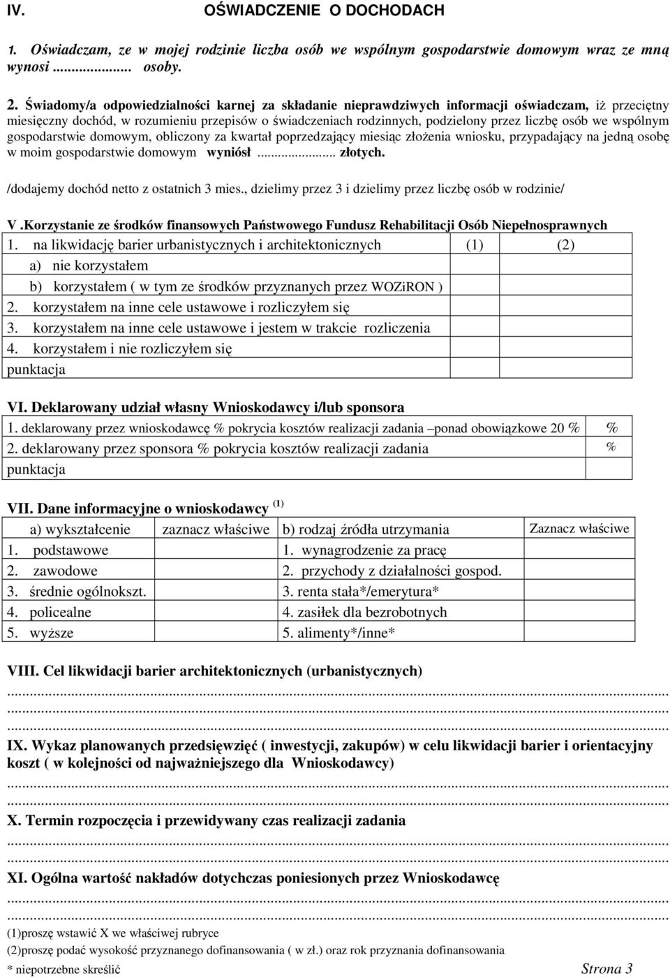 we wspólnym gospodarstwie domowym, obliczony za kwartał poprzedzający miesiąc złożenia wniosku, przypadający na jedną osobę w moim gospodarstwie domowym wyniósł... złotych.