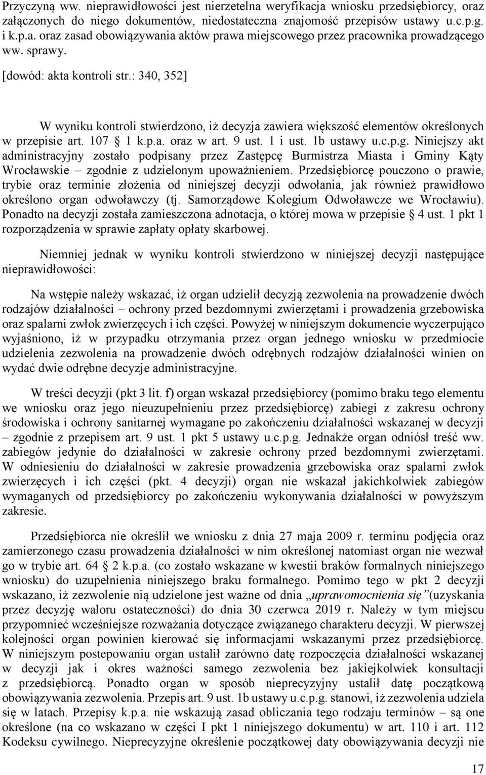 Niniejszy akt administracyjny zostało podpisany przez Zastępcę Burmistrza Miasta i Gminy Kąty Wrocławskie zgodnie z udzielonym upoważnieniem.