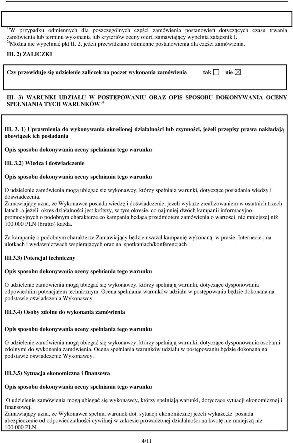 3) WARUNKI UDZIAŁU W POSTĘPOWANIU ORAZ OPIS SPOSOBU DOKONYWANIA OCENY SPEŁNIANIA TYCH WARUNKÓW 3)