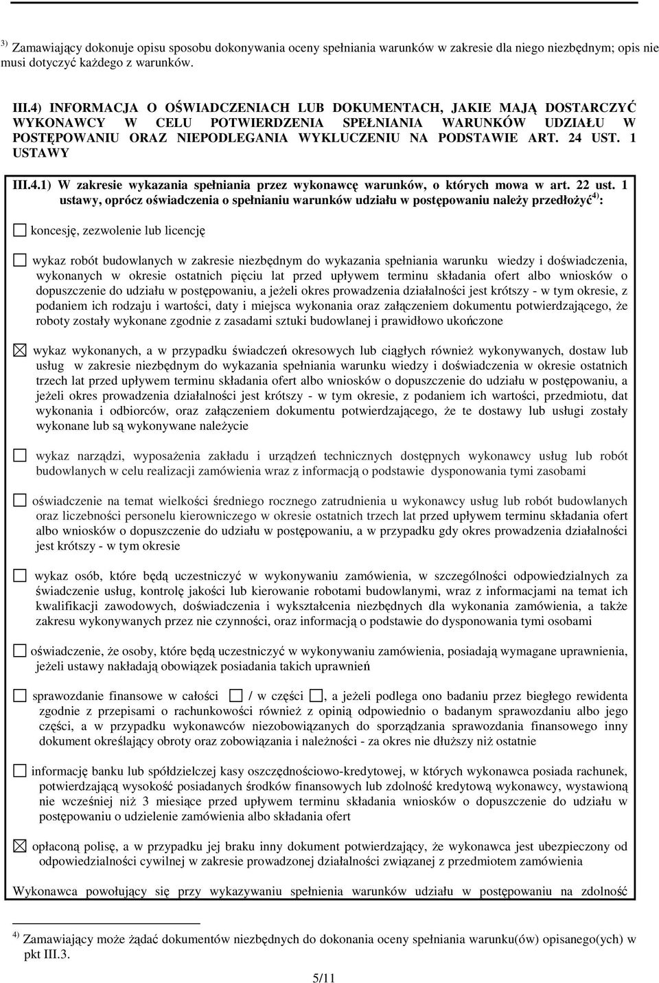 1 USTAWY III.4.1) W zakresie wykazania spełniania przez wykonawcę warunków, o których mowa w art. 22 ust.