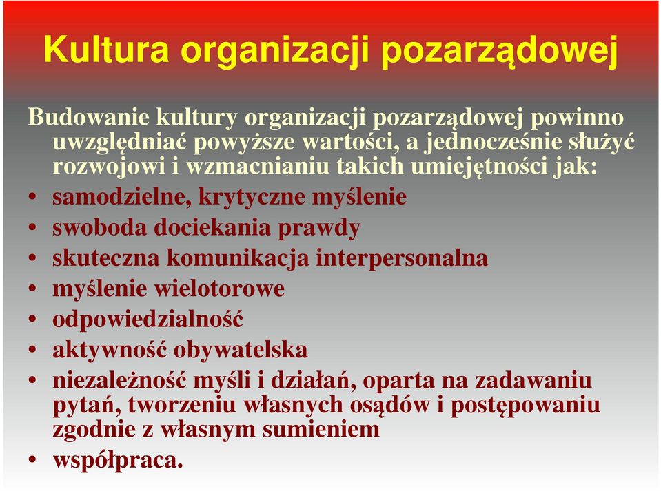 prawdy skuteczna komunikacja interpersonalna myślenie wielotorowe odpowiedzialność aktywność obywatelska niezależność