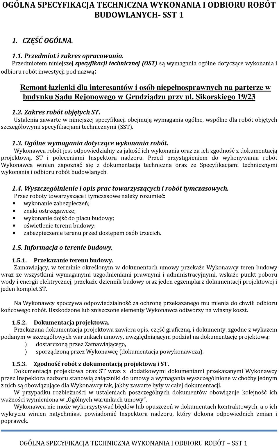 parterze w budynku Sądu Rejonowego w Grudziądzu przy ul. Sikorskiego 19/23 1.2. Zakres robót objętych ST.