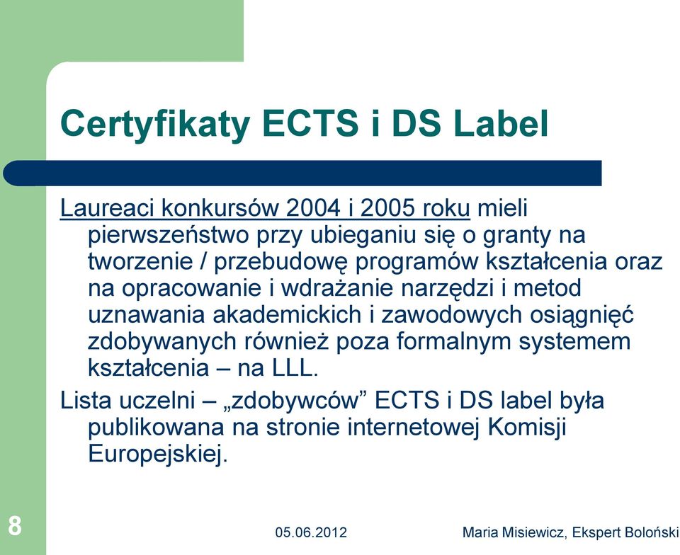 uznawania akademickich i zawodowych osiągnięć zdobywanych również poza formalnym systemem kształcenia na