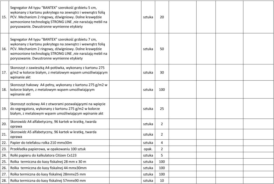 Segregator A4 typu "BANTEX" szerokość grzbietu 7 cm, wykonany z kartonu pokrytego na zewnątrz i wewnątrz folią PCV. Mechanizm 2 ringowy, dźwigniowy.