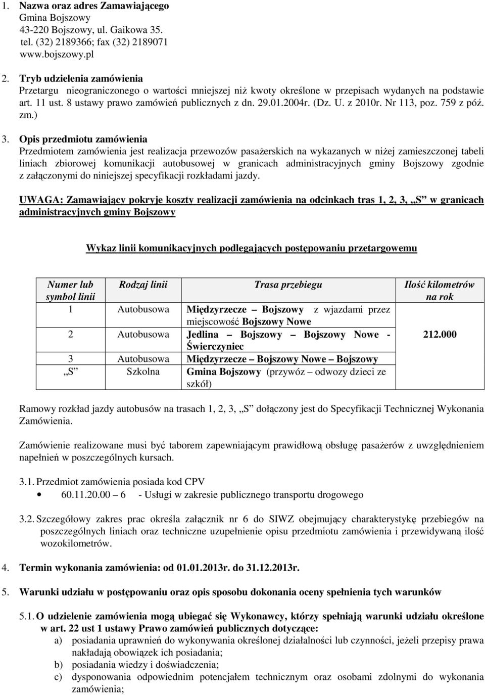 (Dz. U. z 2010r. Nr 113, poz. 759 z póź. zm.) 3.