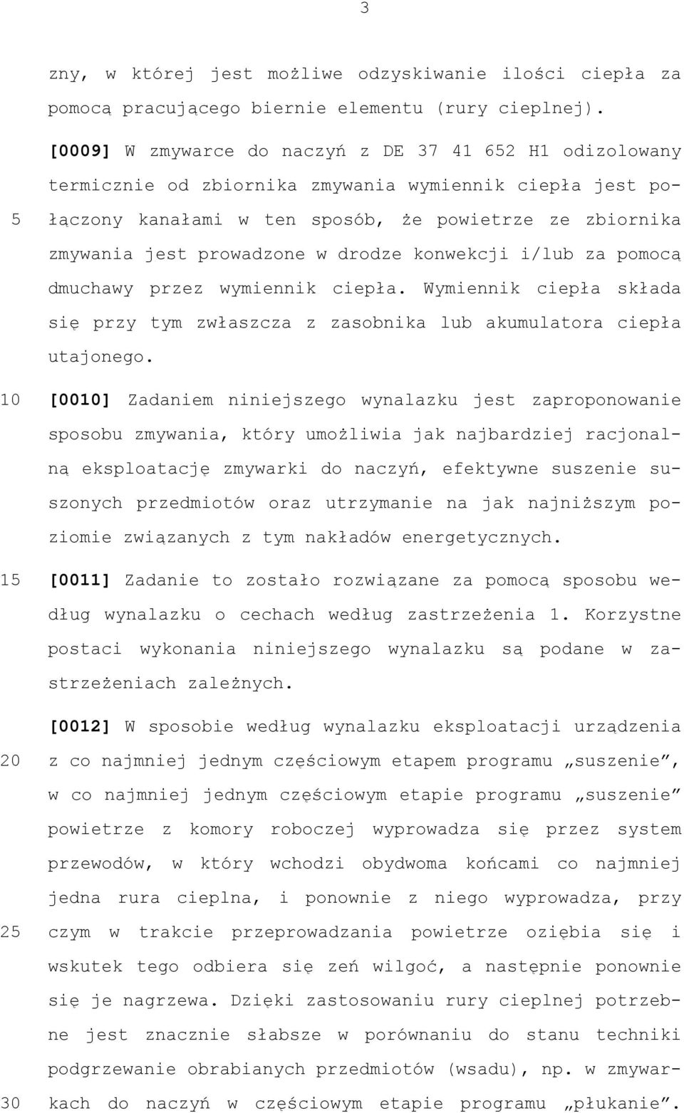 drodze konwekcji i/lub za pomocą dmuchawy przez wymiennik ciepła. Wymiennik ciepła składa się przy tym zwłaszcza z zasobnika lub akumulatora ciepła utajonego.