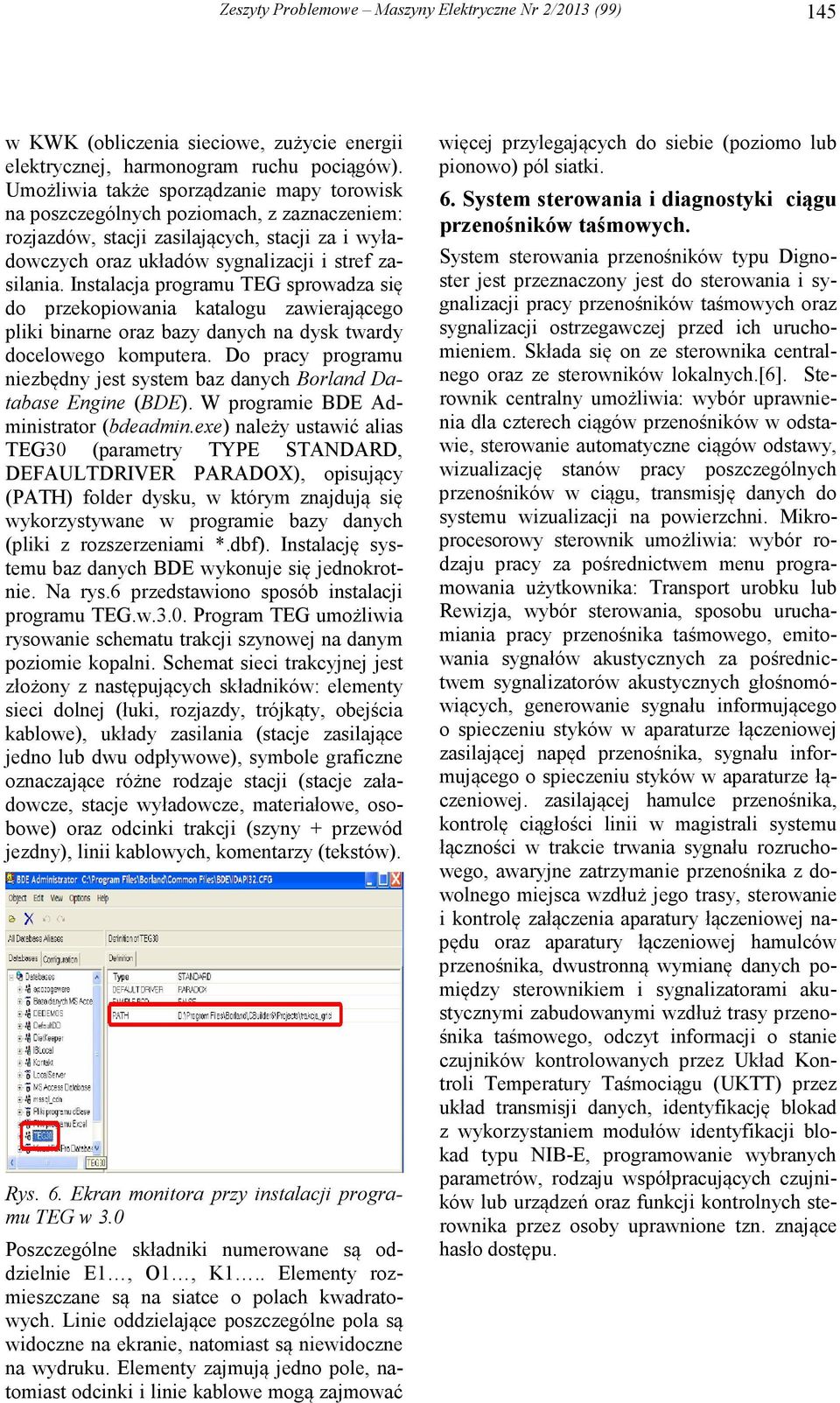 Instalacja programu TEG sproadza sę do przekopoana katalogu zaerającego plk bnarne oraz bazy danych na dysk tardy doceloego komputera.