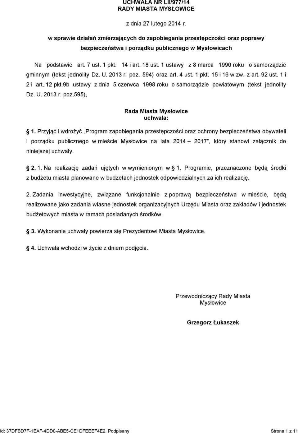 1 ustawy z 8 marca 1990 roku o samorządzie gminnym (tekst jednolity Dz. U. 2013 r. poz. 594) oraz art. 4 ust. 1 pkt. 15 i 16 w zw. z art. 92 ust. 1 i 2 i art. 12 pkt.