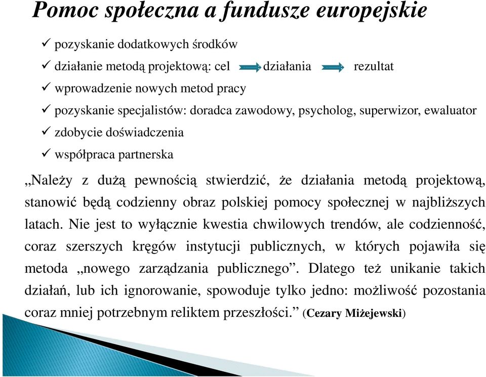 polskiej pomocy społecznej w najbliŝszych latach.