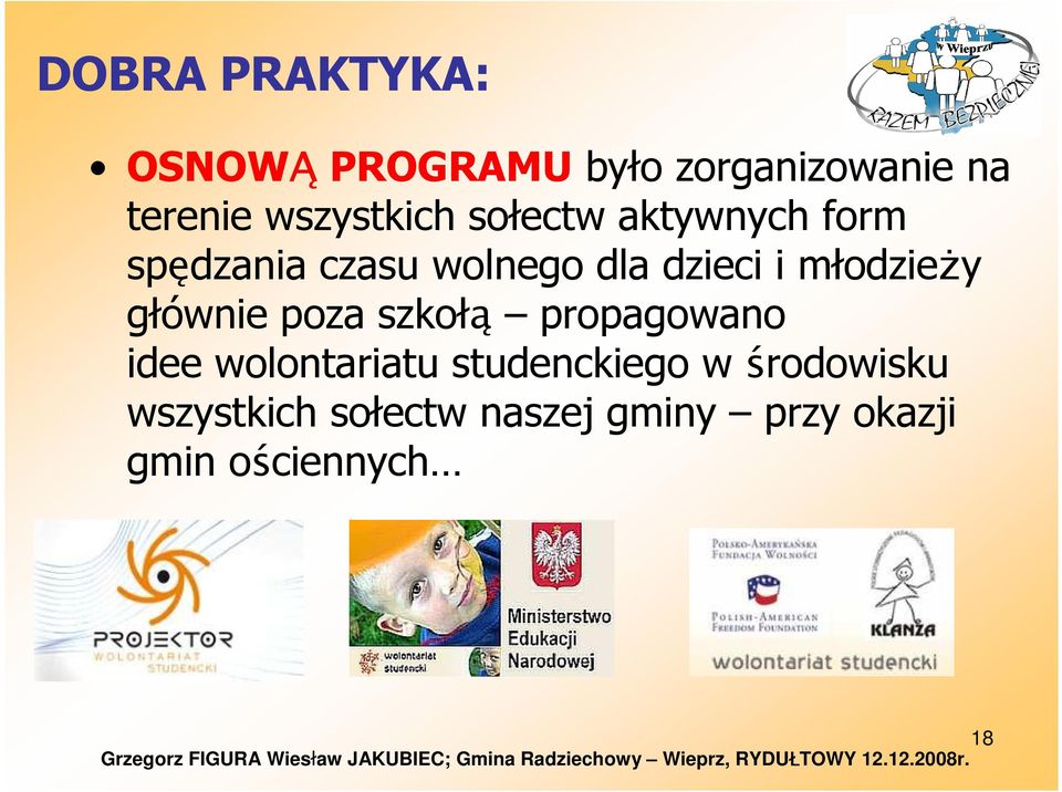 młodzieŝy głównie poza szkołą propagowano idee wolontariatu