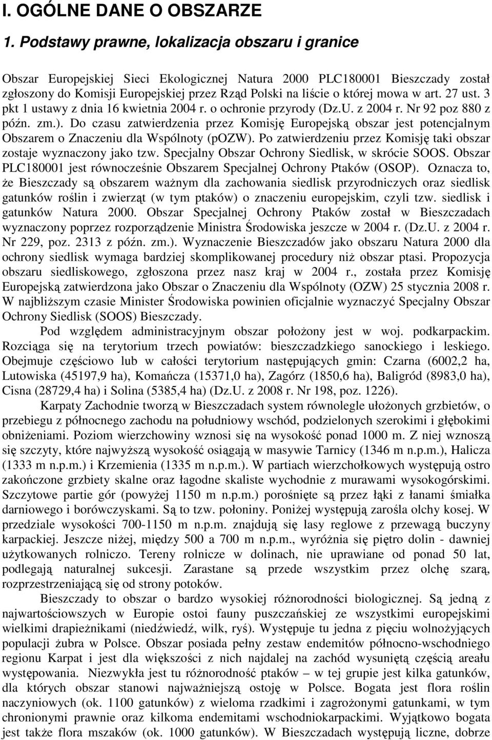mowa w art. 27 ust. 3 pkt 1 ustawy z dnia 16 kwietnia 2004 r. o ochronie przyrody (Dz.U. z 2004 r. Nr 92 poz 880 z późn. zm.).