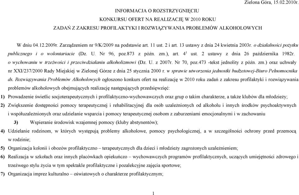 2 ustawy z dnia 26 października 982r. o wychowaniu w trzeźwości i przeciwdziałaniu alkoholizmowi (Dz. U. z 27r. Nr 7, poz.473 -tekst jednolity z późn. zm.