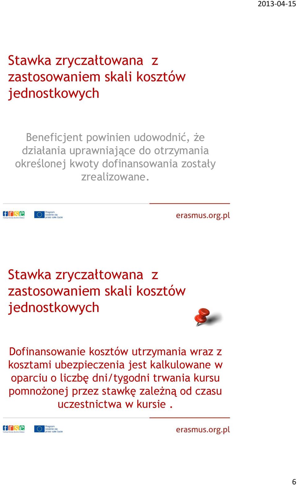 Stawka zryczałtowana z zastosowaniem skali kosztów jednostkowych Dofinansowanie kosztów utrzymania wraz z