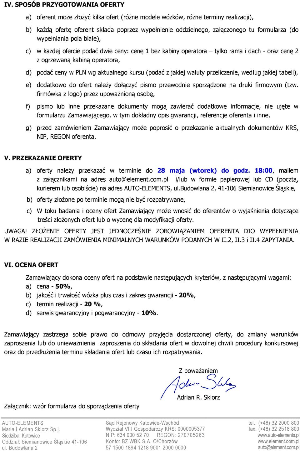 aktualnego kursu (podać z jakiej waluty przeliczenie, według jakiej tabeli), e) dodatkowo do ofert naleŝy dołączyć pismo przewodnie sporządzone na druki firmowym (tzw.