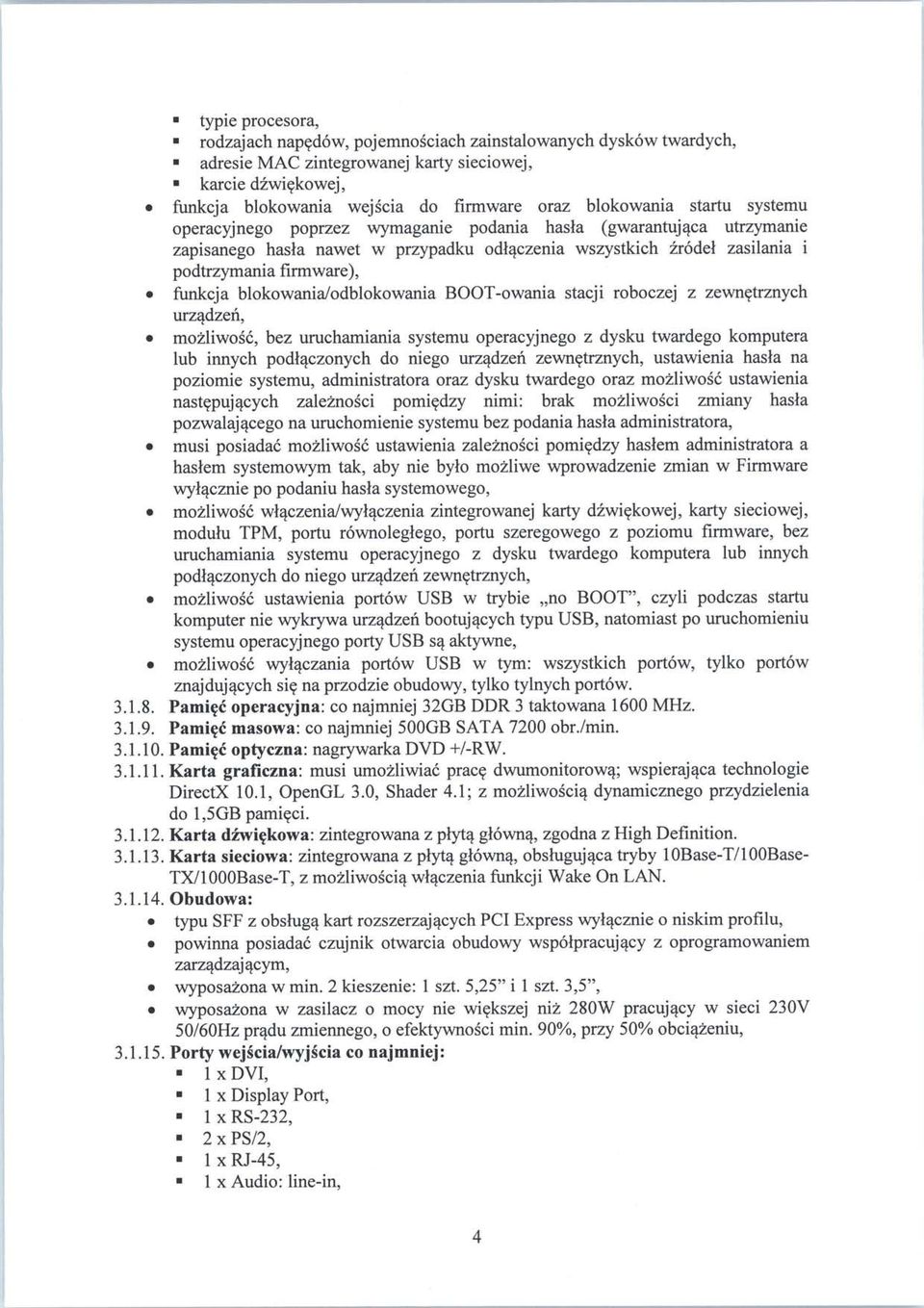 blokowania/odblokowania BOOT-owania stacji roboczej z zewnetrznych urzadzeh, mozliwosc, bez uruchamiania systemu operacyjnego z dysku twardego komputera lub innych podlaczonych do niego urzadzen