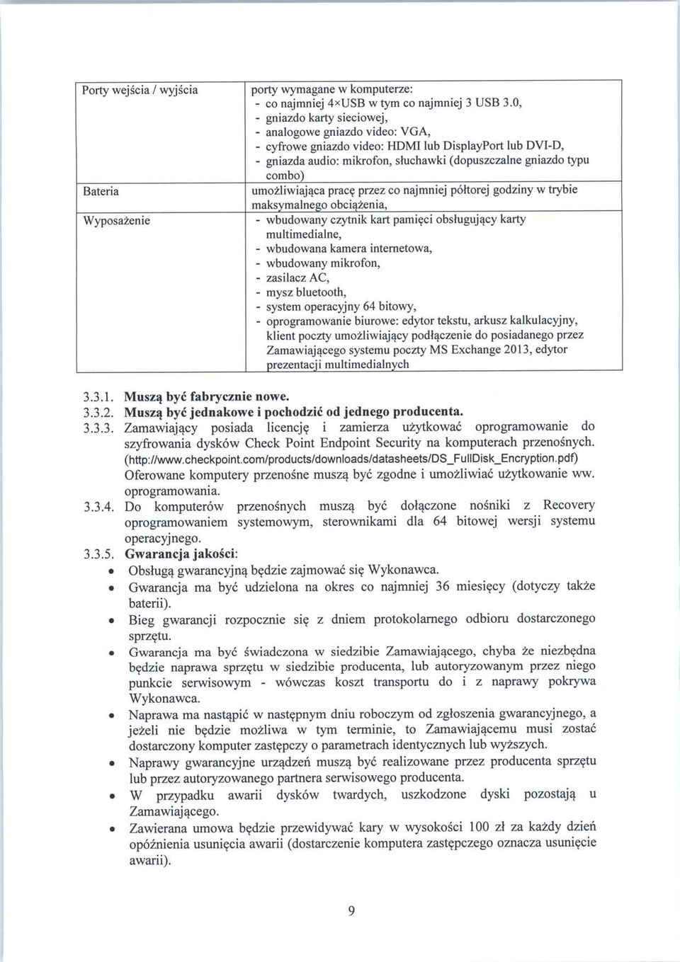 umozliwiaj^ca prace przez co najmniej poftorej godziny w trybie maksymalnego obci^zenia, - wbudowany czytnik kart pamieci obsluguj^cy karty multimedialne, - wbudowana kamera intemetowa, - wbudowany