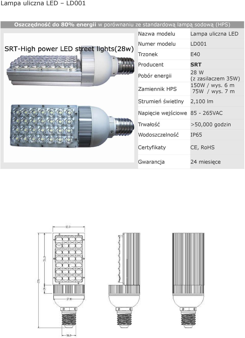 SRT Zamiennik HPS 28 W (z zasilaczem 35W) 150W / wys. 6 m 75W / wys.
