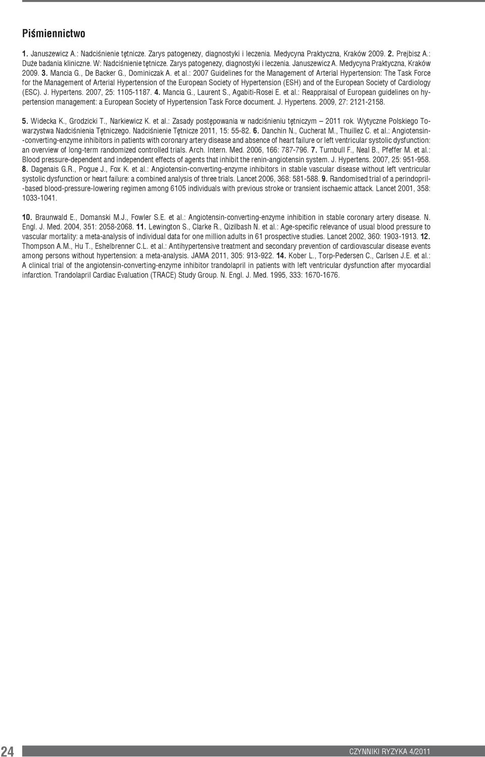 : 2007 Guidelines for the Management of Arterial Hypertension: The Task Force for the Management of Arterial Hypertension of the European Society of Hypertension (ESH) and of the European Society of