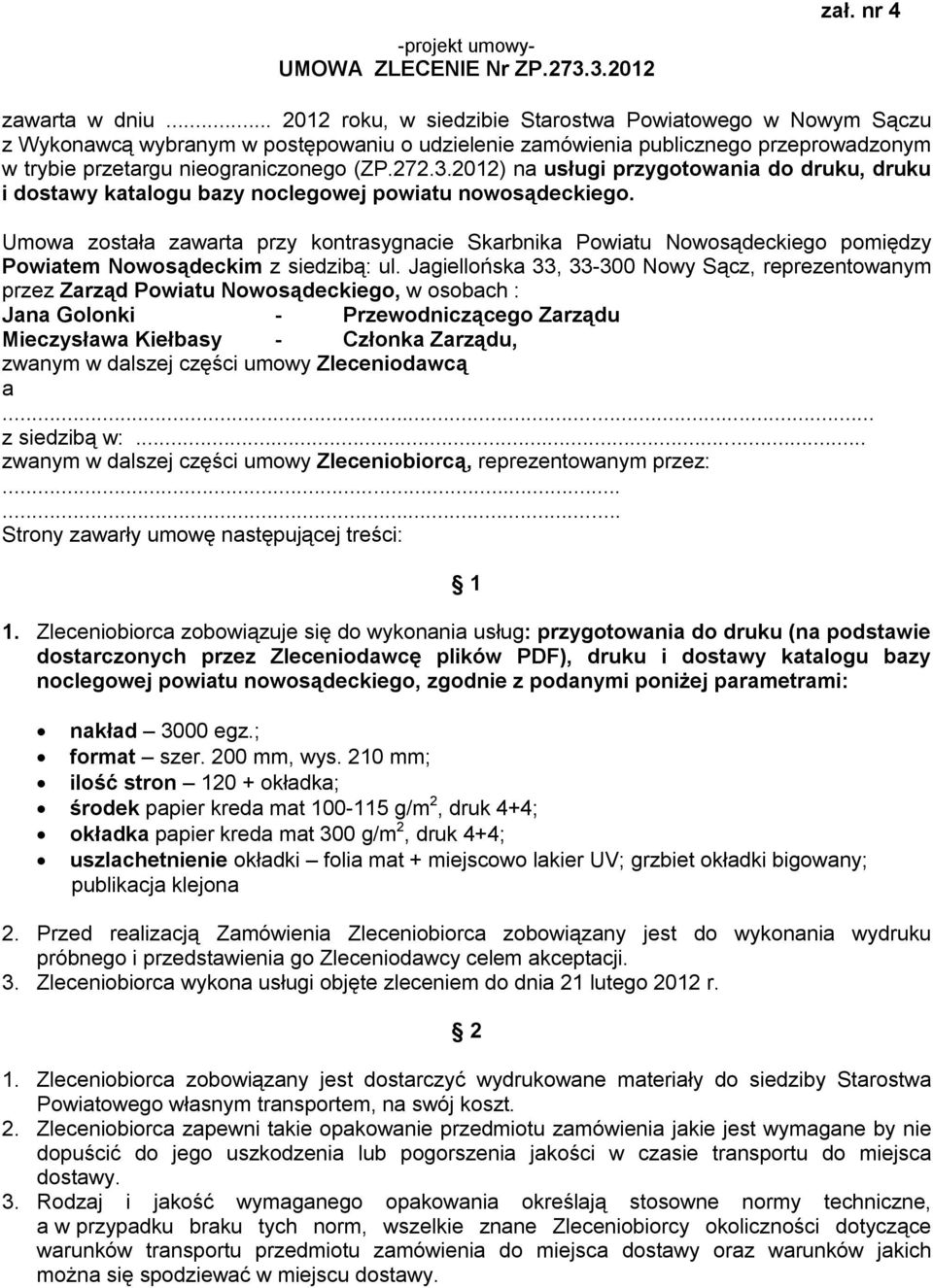 2012) na usługi przygotowania do druku, druku i dostawy katalogu bazy noclegowej powiatu nowosądeckiego.