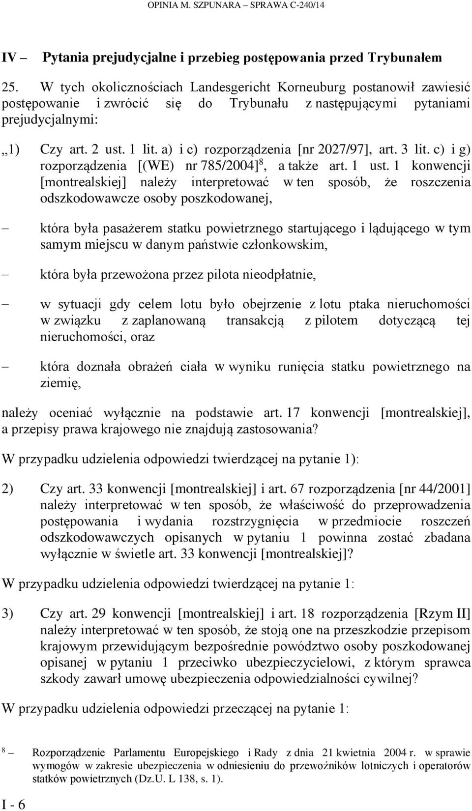 a) i c) rozporządzenia [nr 2027/97], art. 3 lit. c) i g) rozporządzenia [(WE) nr 785/2004] 8, a także art. 1 ust.