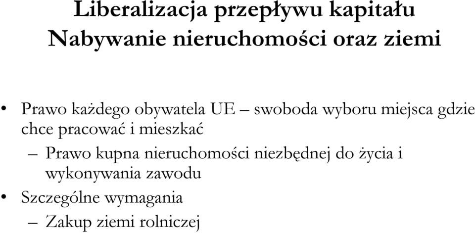 chce pracować i mieszkać Prawo kupna nieruchomości niezbędnej do