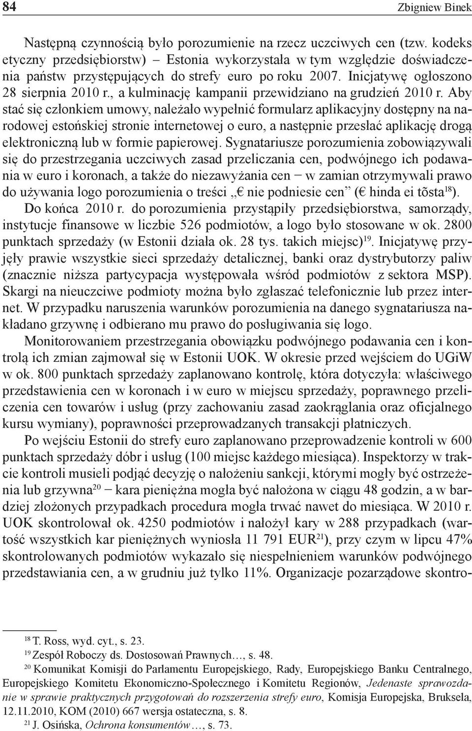 , a kulminację kampanii przewidziano na grudzień 2010 r.