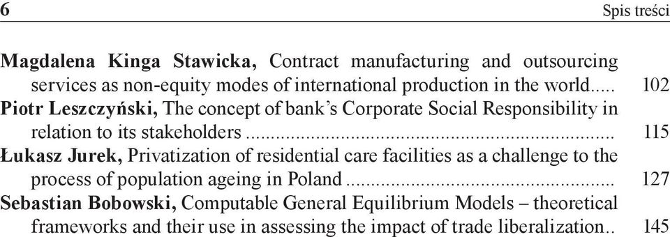 .. 115 Łukasz Jurek, Privatization of residential care facilities as a challenge to the process of population ageing in Poland.