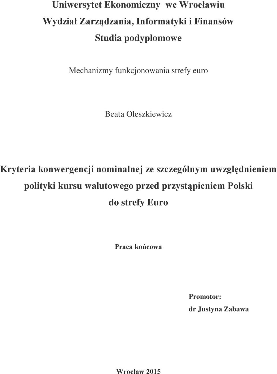 konwergencji nominalnej ze szczególnym uwzględnieniem polityki kursu walutowego przed