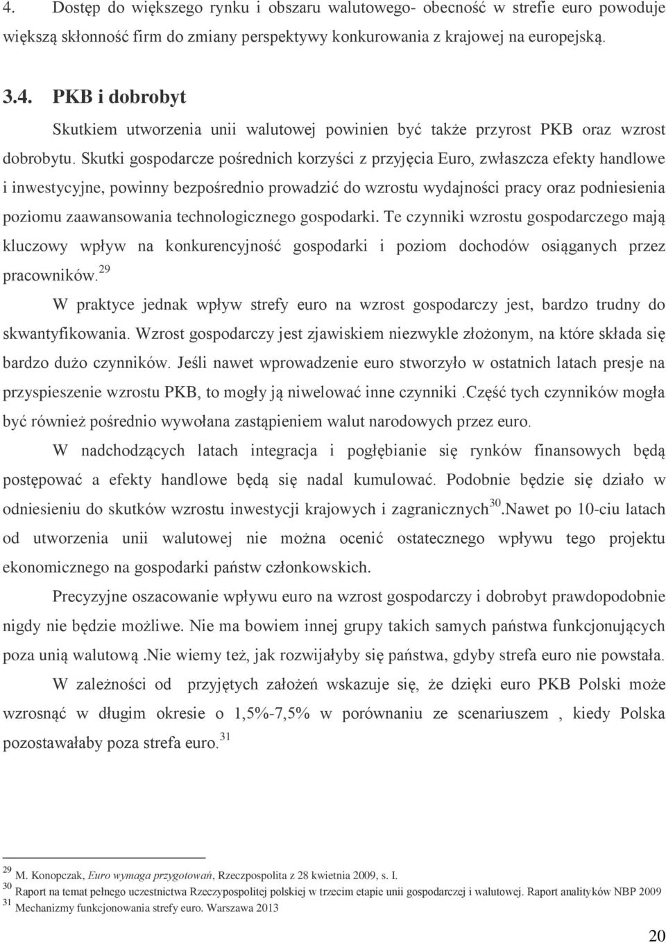 technologicznego gospodarki. Te czynniki wzrostu gospodarczego mają kluczowy wpływ na konkurencyjność gospodarki i poziom dochodów osiąganych przez pracowników.