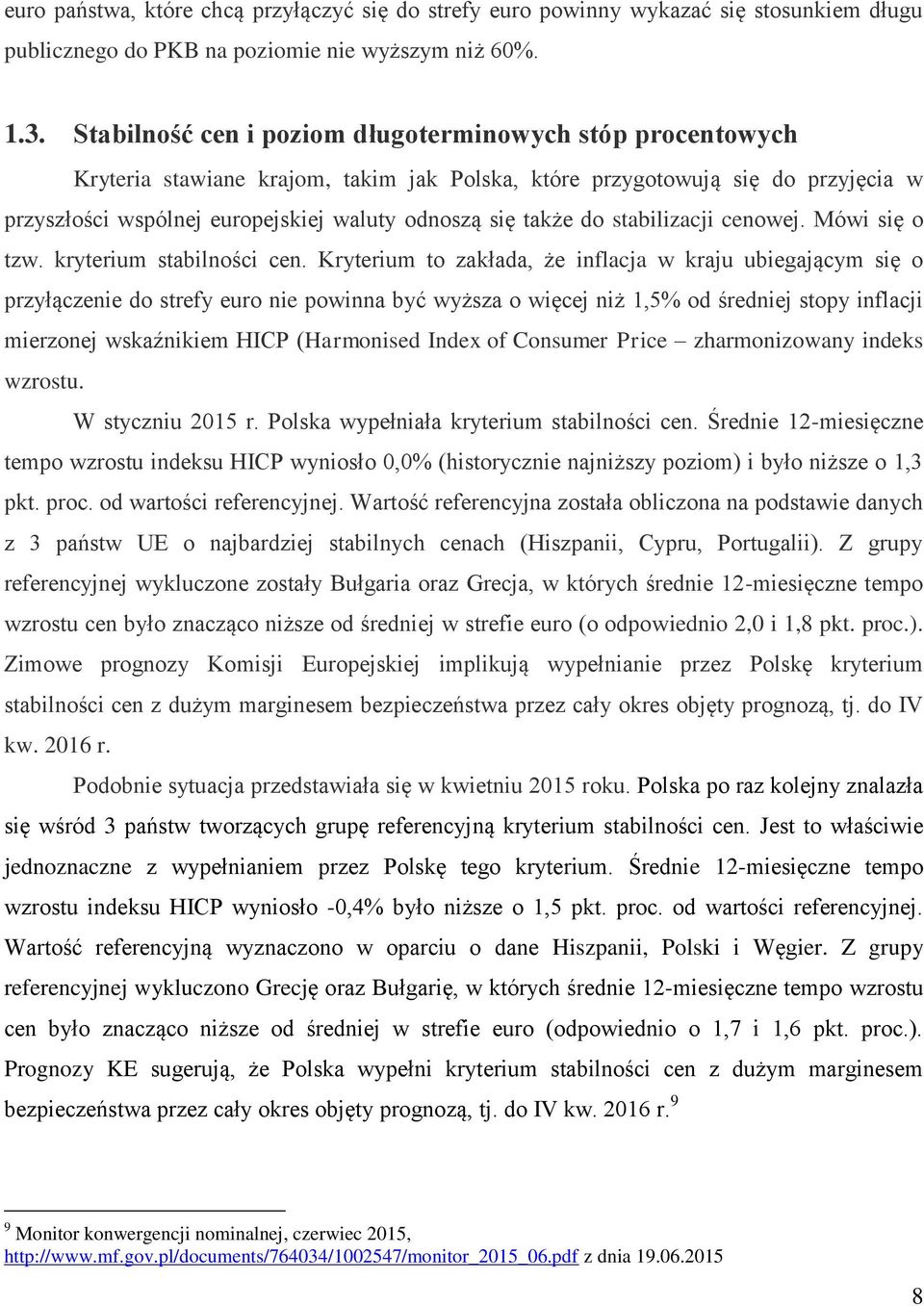 do stabilizacji cenowej. Mówi się o tzw. kryterium stabilności cen.