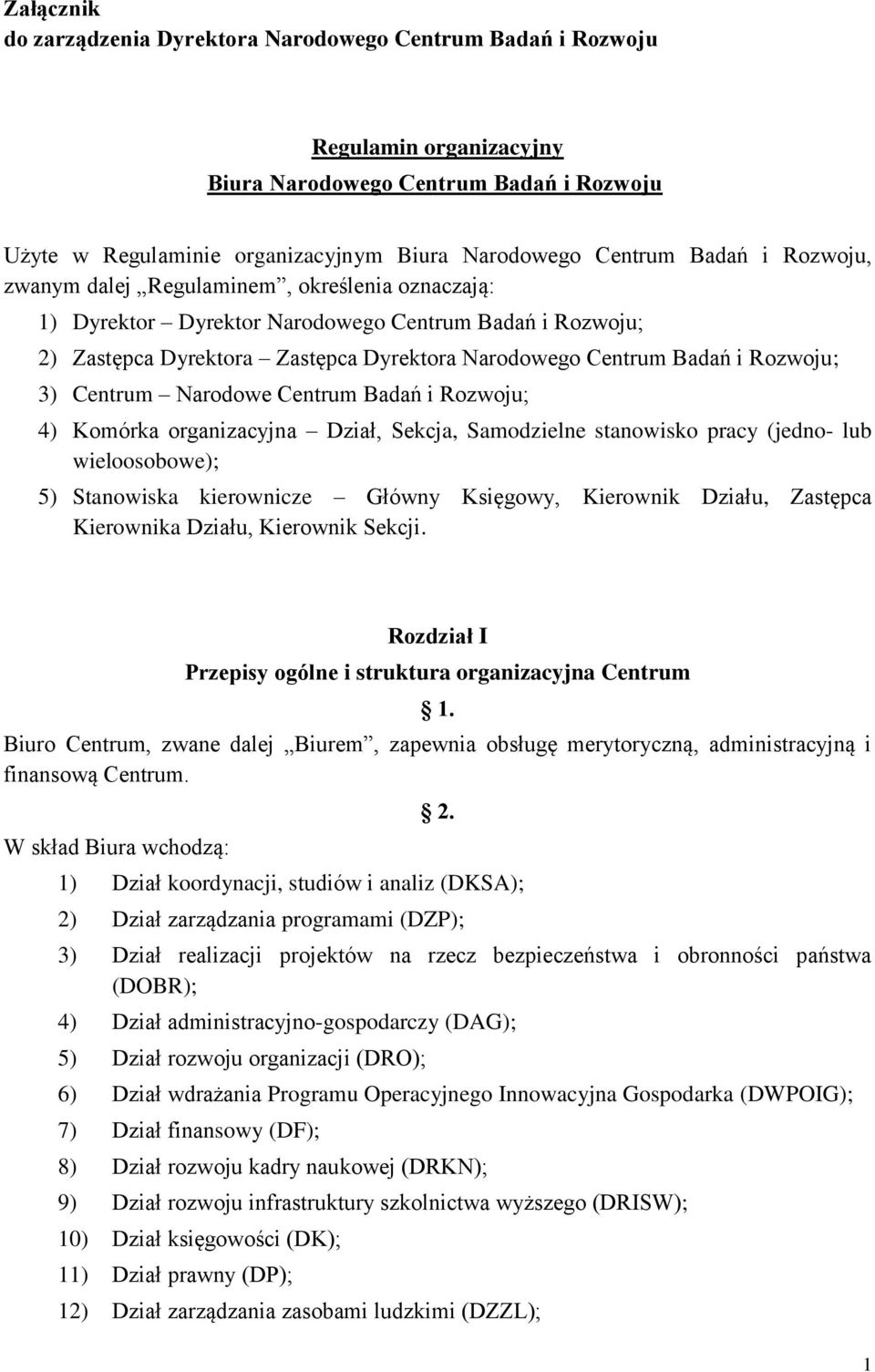 3) Centrum Narodowe Centrum Badań i Rozwoju; 4) Komórka organizacyjna Dział, Sekcja, Samodzielne stanowisko pracy (jedno- lub wieloosobowe); 5) Stanowiska kierownicze Główny Księgowy, Kierownik