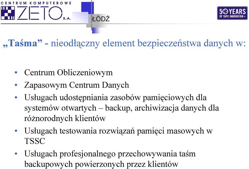 archiwizacja danych dla różnorodnych klientów Usługach testowania rozwiązań pamięci