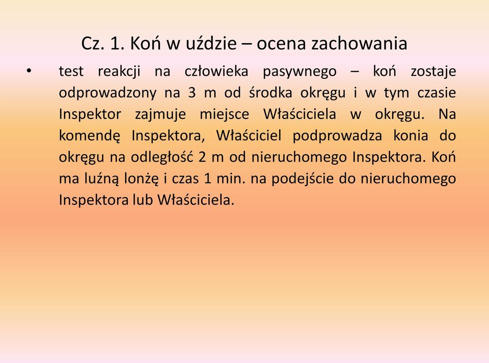 m od środka okręgu i w tym czasie Inspektor zajmuje miejsce Właściciela w okręgu.