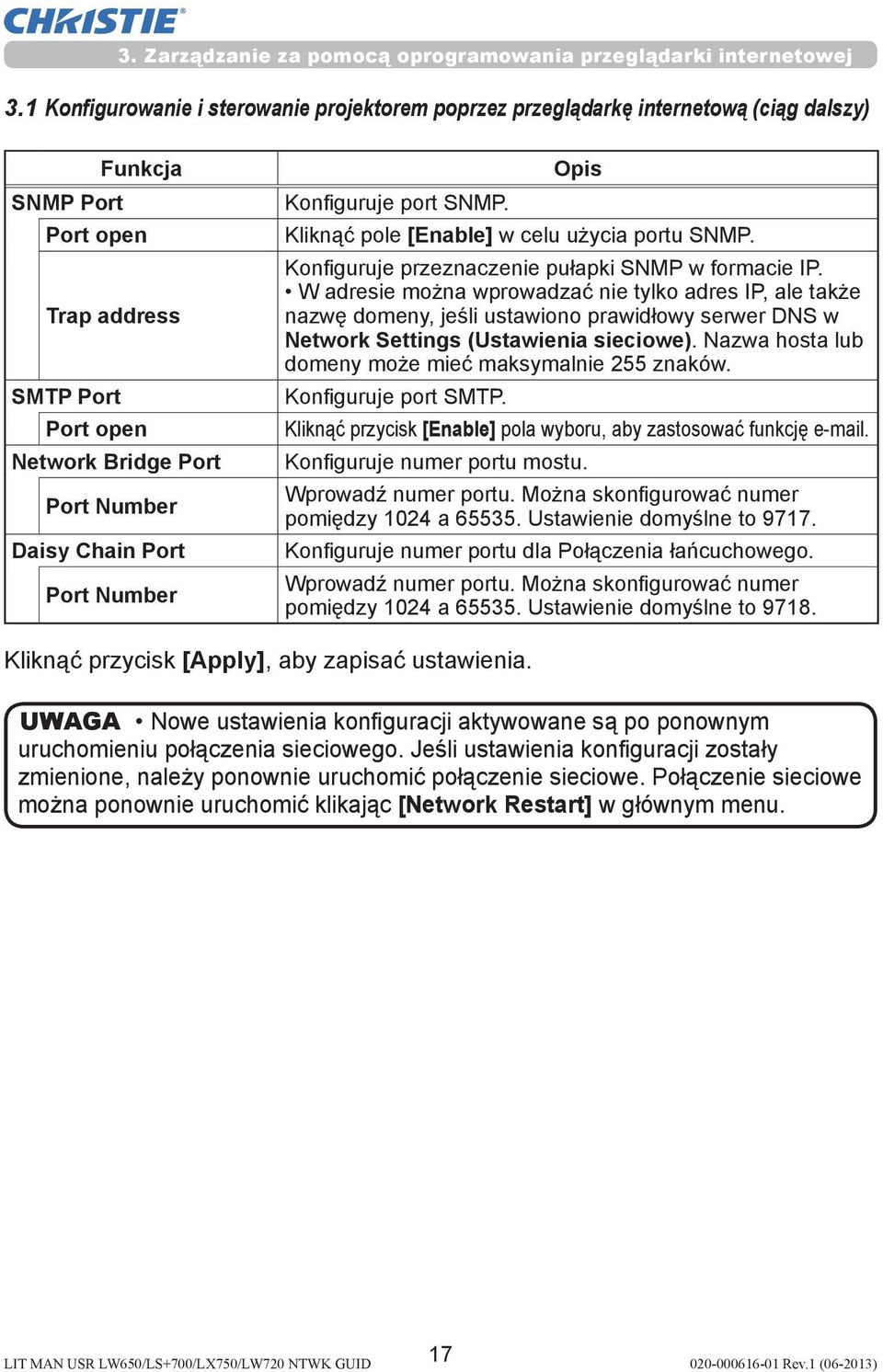 W adresie można wprowadzać nie tylko adres IP, ale także nazwę domeny, jeśli ustawiono prawidłowy serwer DNS w Network Settings (Ustawienia sieciowe).