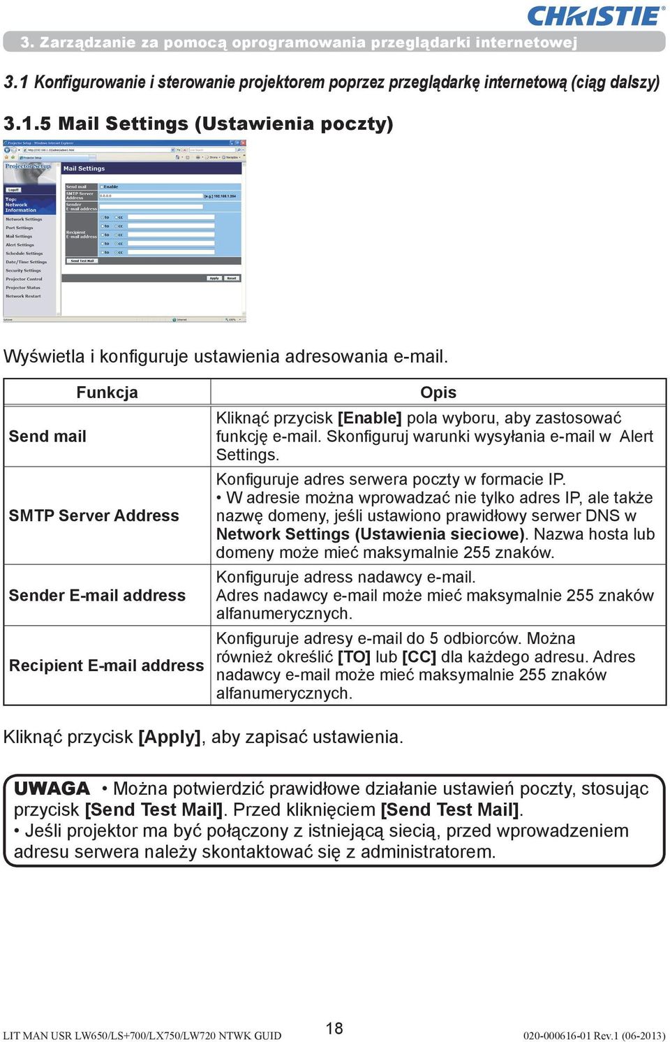 Skonfiguruj warunki wysyłania e-mail w Alert Settings. Konfiguruje adres serwera poczty w formacie IP.