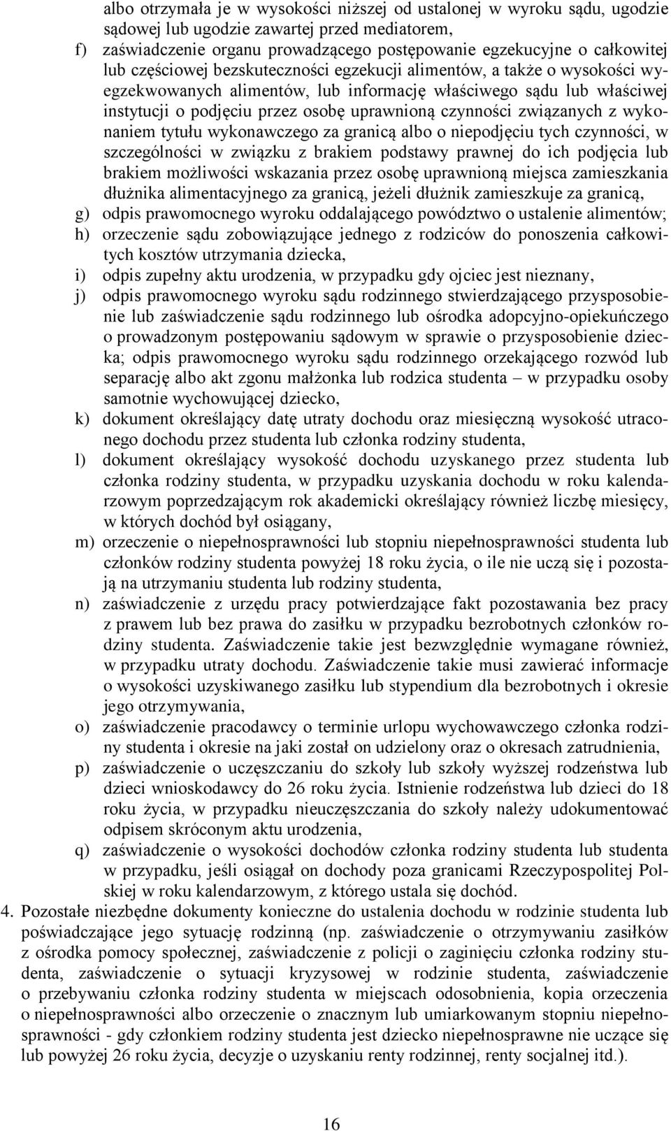 związanych z wykonaniem tytułu wykonawczego za granicą albo o niepodjęciu tych czynności, w szczególności w związku z brakiem podstawy prawnej do ich podjęcia lub brakiem możliwości wskazania przez