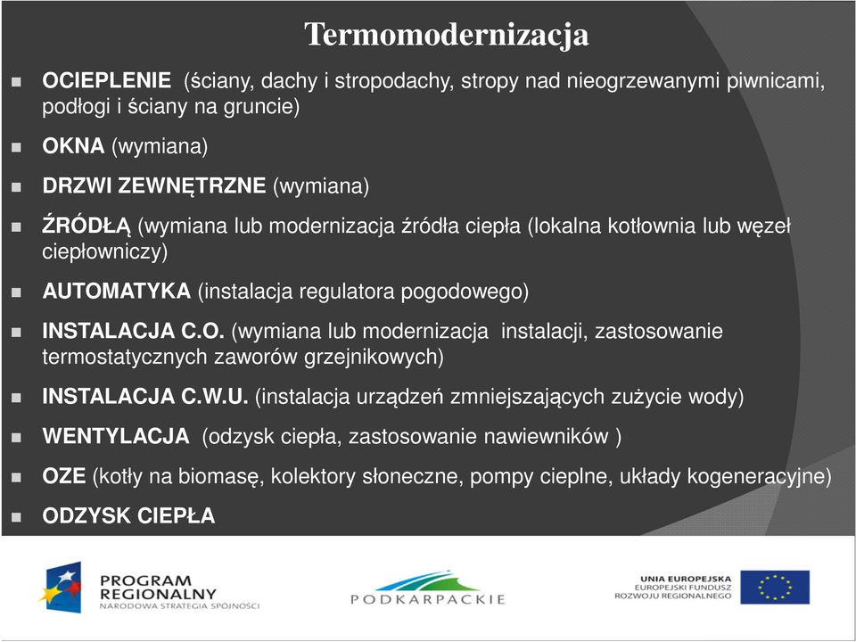 C.O. (wymiana lub modernizacja instalacji, zastosowanie termostatycznych zaworów grzejnikowych) INSTALACJA C.W.U.