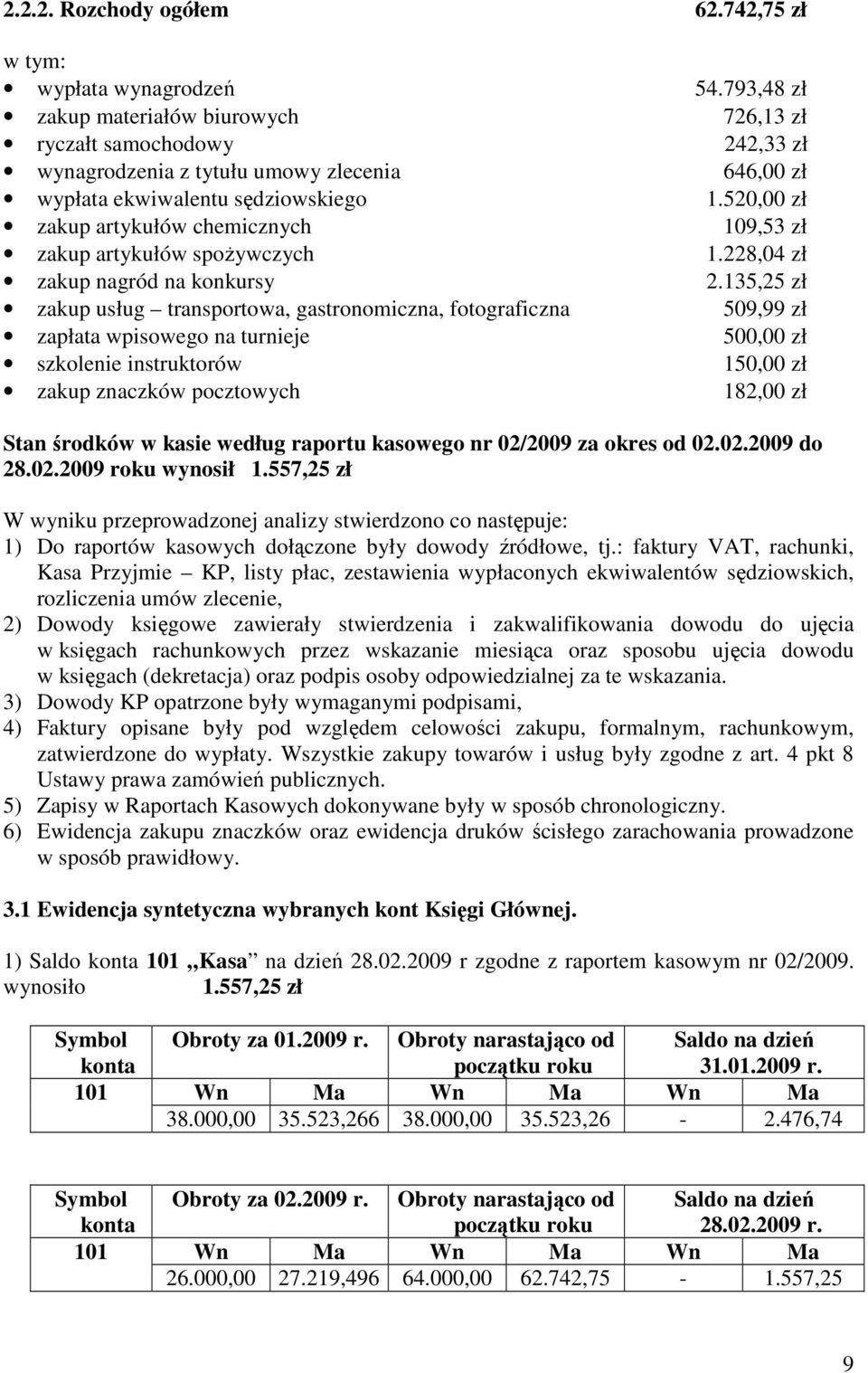 520,00 zł zakup artykułów chemicznych 109,53 zł zakup artykułów spoŝywczych 1.228,04 zł zakup nagród na konkursy 2.