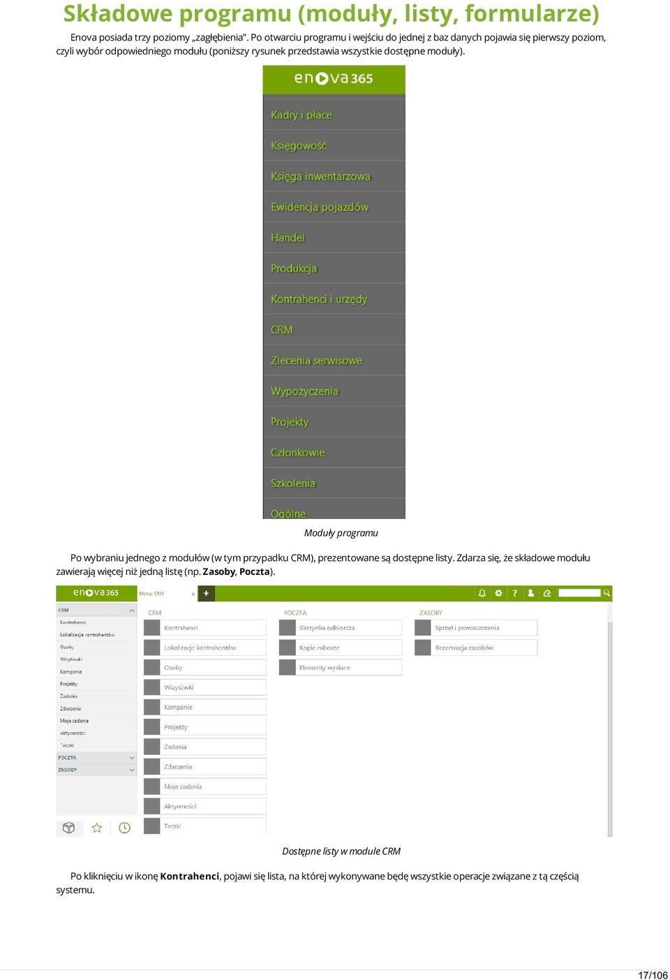 wszystkie dostępne moduły). Moduły programu Po wybraniu jednego z modułów (w tym przypadku CRM), prezentowane są dostępne listy.