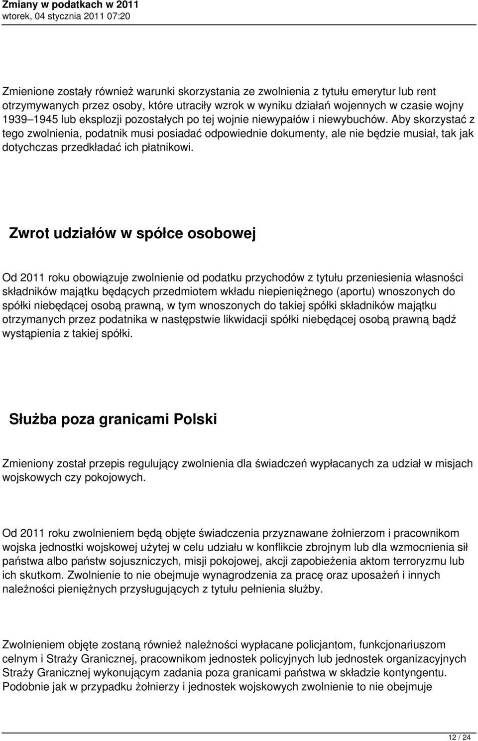 Aby skorzystać z tego zwolnienia, podatnik musi posiadać odpowiednie dokumenty, ale nie będzie musiał, tak jak dotychczas przedkładać ich płatnikowi.