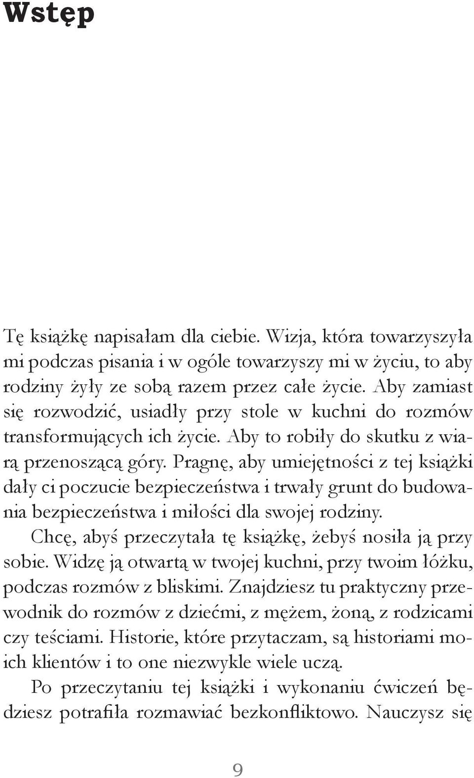 Pragnę, aby umiejętności z tej książki dały ci poczucie bezpieczeństwa i trwały grunt do budowania bezpieczeństwa i miłości dla swojej rodziny.