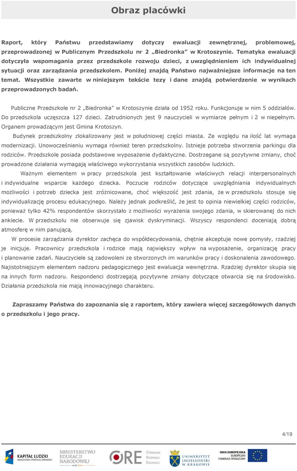 Poniżej znajdą Państwo najważniejsze informacje na ten temat. Wszystkie zawarte w niniejszym tekście tezy i dane znajdą potwierdzenie w wynikach przeprowadzonych badań.