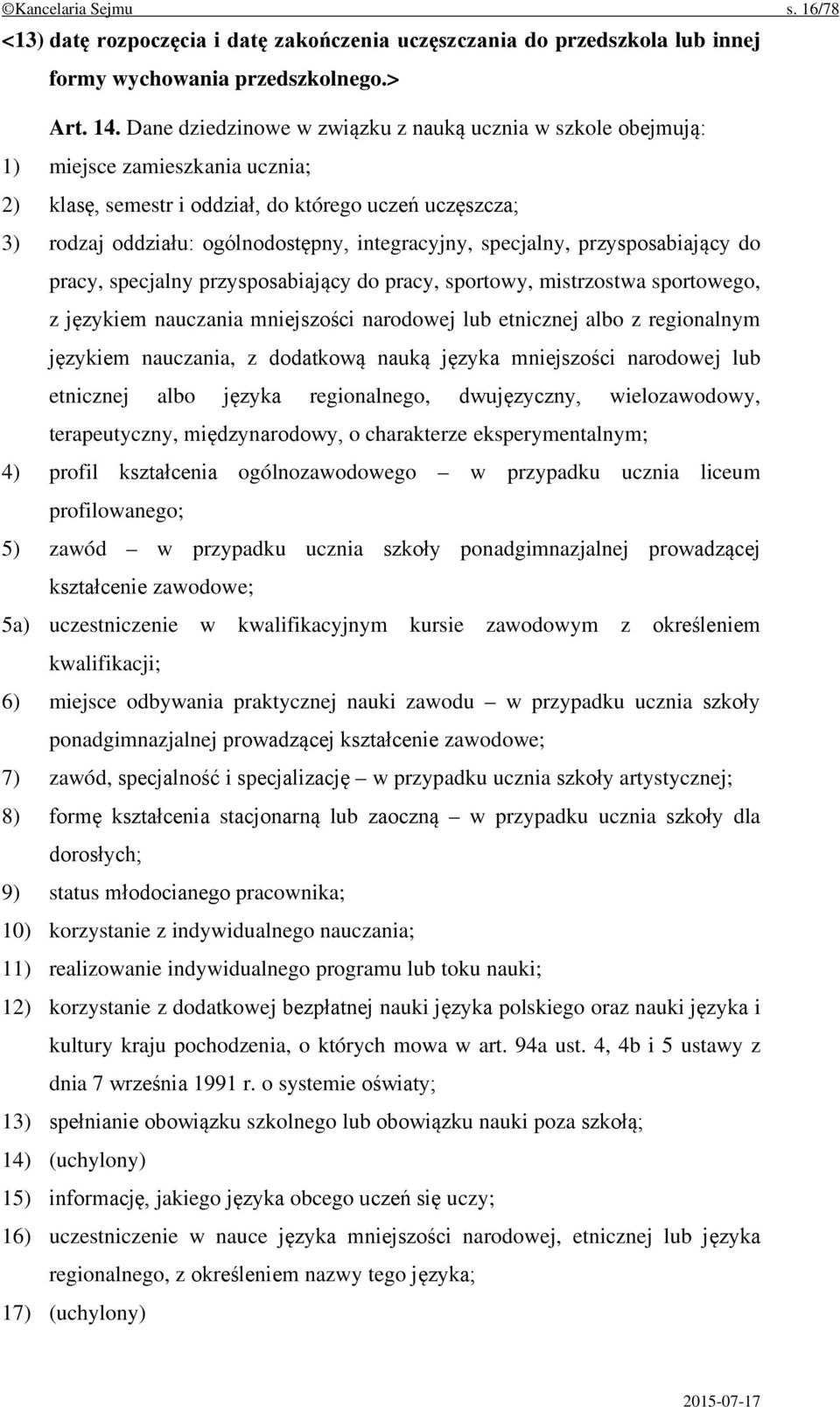 specjalny, przysposabiający do pracy, specjalny przysposabiający do pracy, sportowy, mistrzostwa sportowego, z językiem nauczania mniejszości narodowej lub etnicznej albo z regionalnym językiem