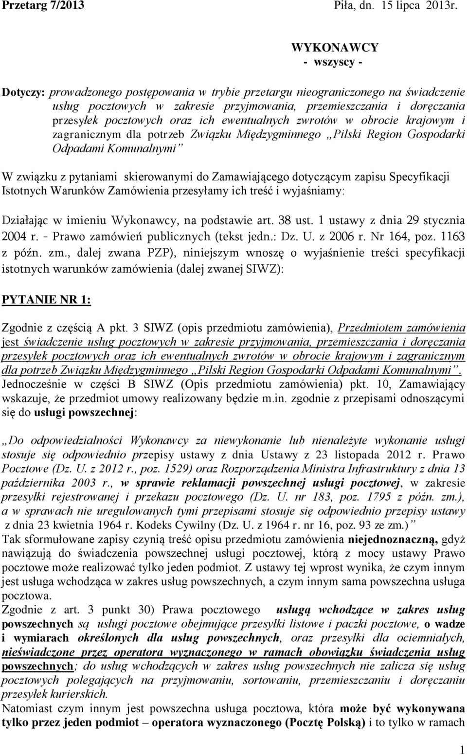 oraz ich ewentualnych zwrotów w obrocie krajowym i zagranicznym dla potrzeb Związku Międzygminnego Pilski Region Gospodarki Odpadami Komunalnymi W związku z pytaniami skierowanymi do Zamawiającego