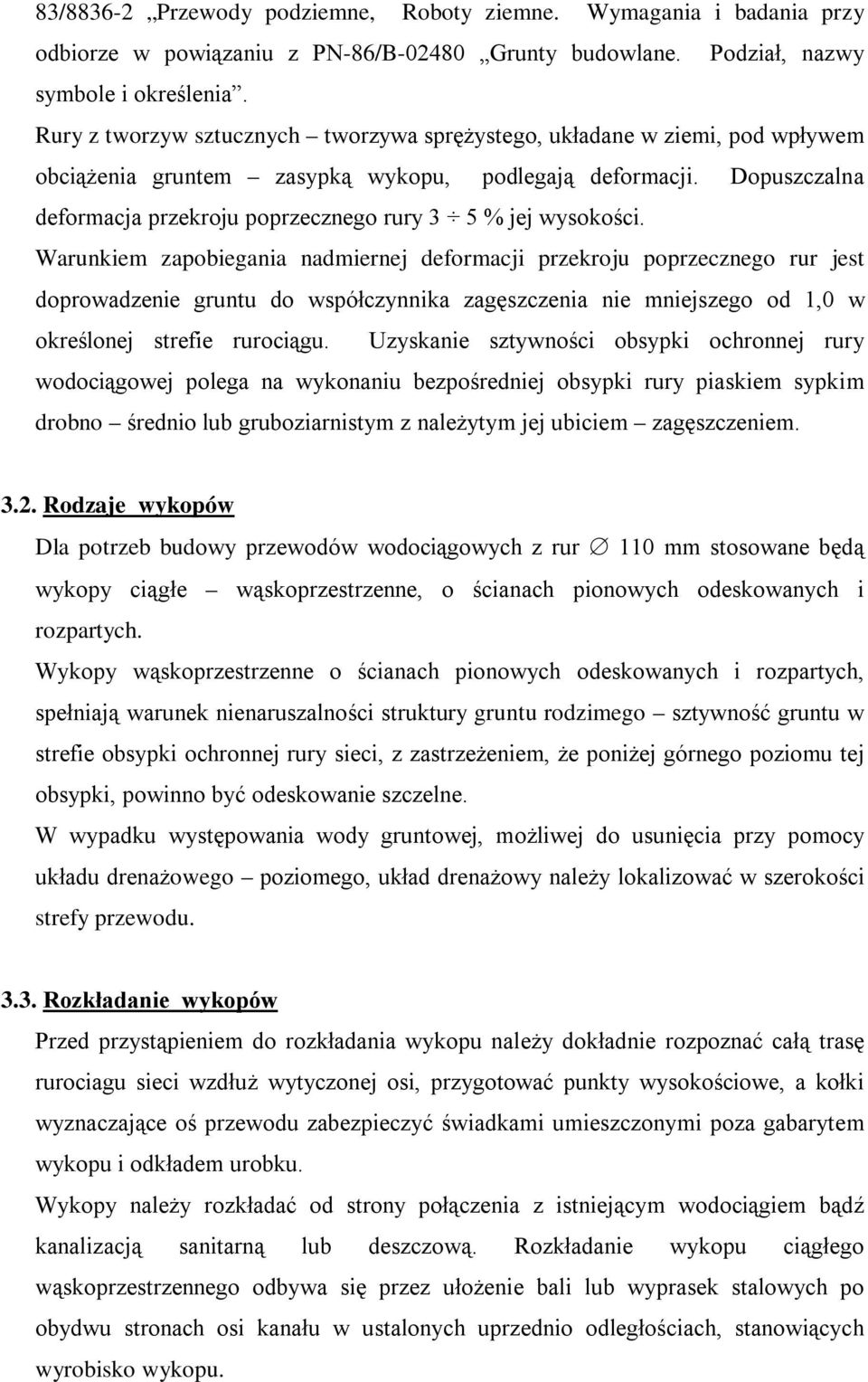 Dopuszczalna deformacja przekroju poprzecznego rury 3 5 % jej wysokości.