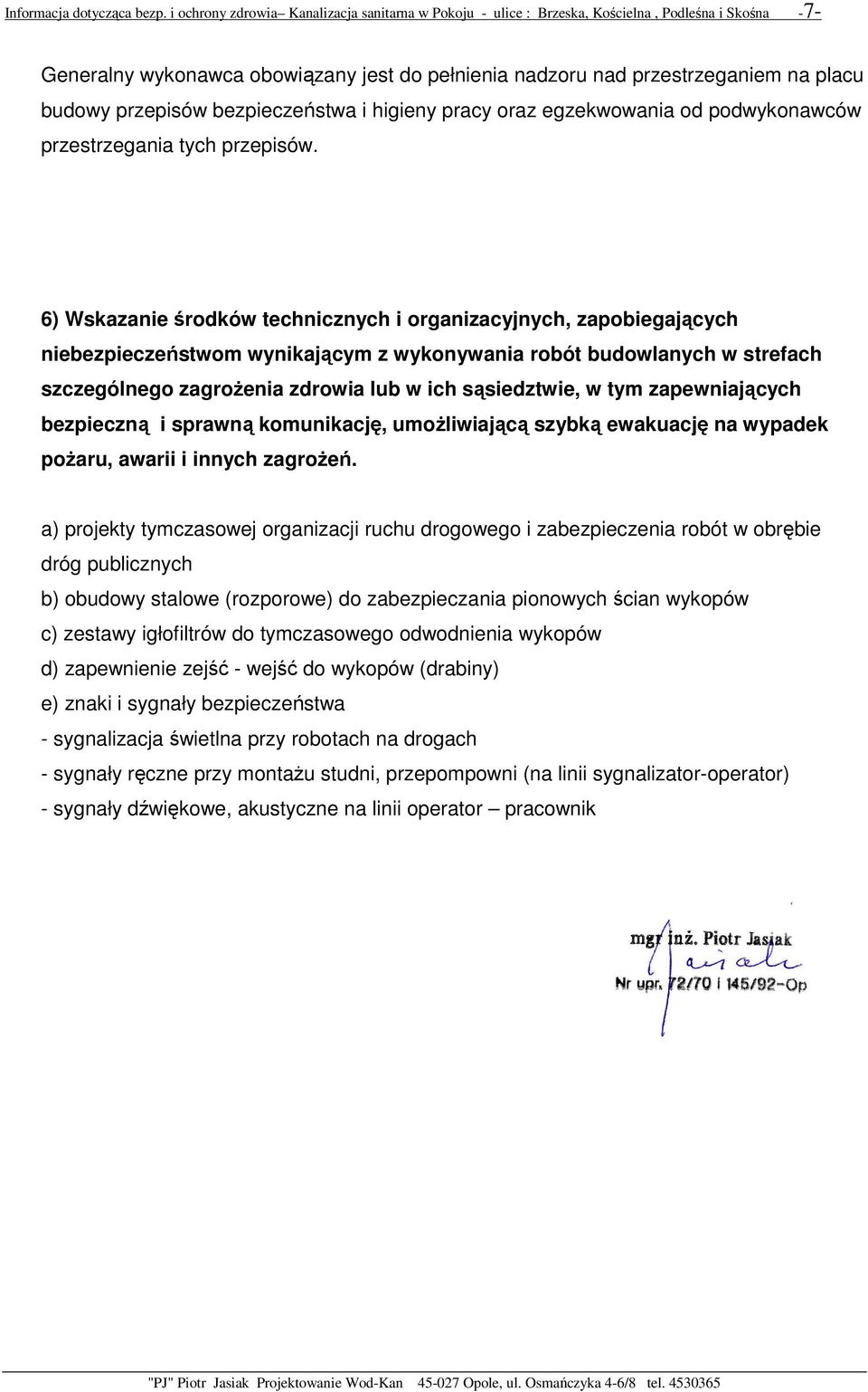 przepisów bezpieczeństwa i higieny pracy oraz egzekwowania od podwykonawców przestrzegania tych przepisów.