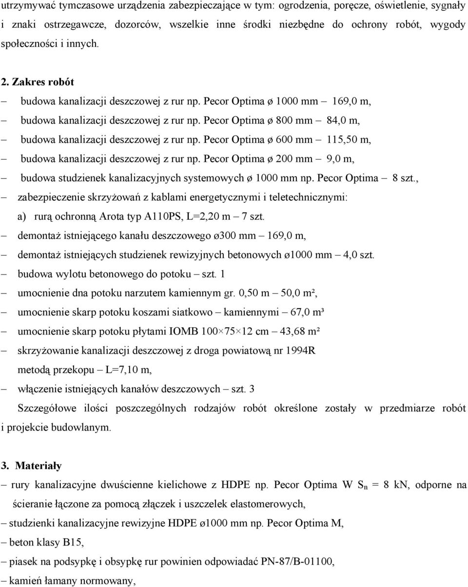 Pecor Optima ø 800 mm 84,0 m, budowa kanalizacji deszczowej z rur np. Pecor Optima ø 600 mm 115,50 m, budowa kanalizacji deszczowej z rur np.