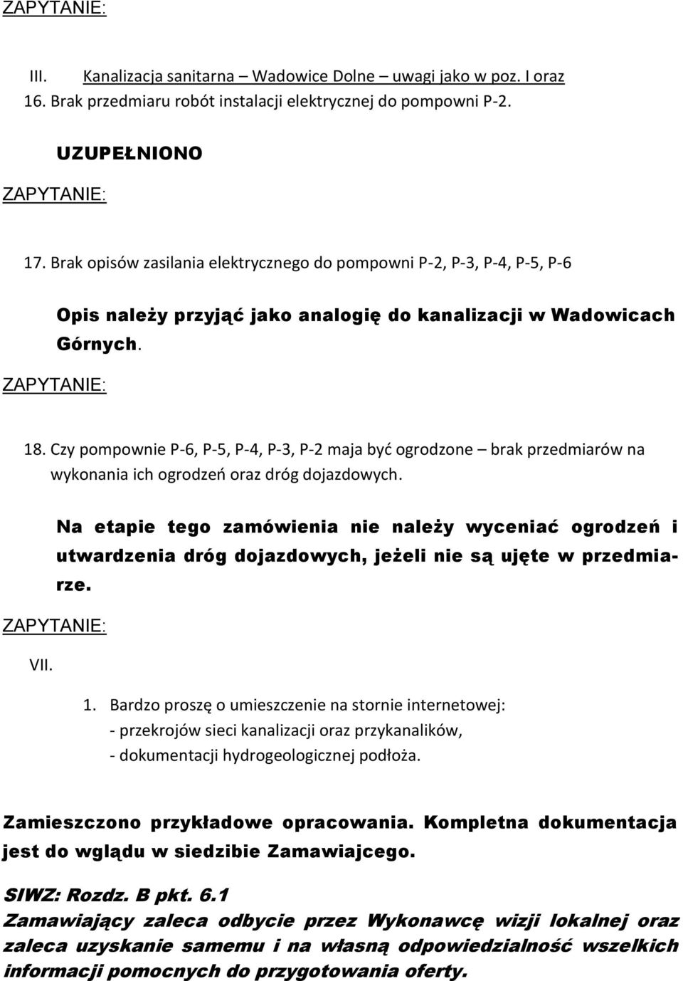 Czy pompownie P-6, P-5, P-4, P-3, P-2 maja byd ogrodzone brak przedmiarów na wykonania ich ogrodzeo oraz dróg dojazdowych.