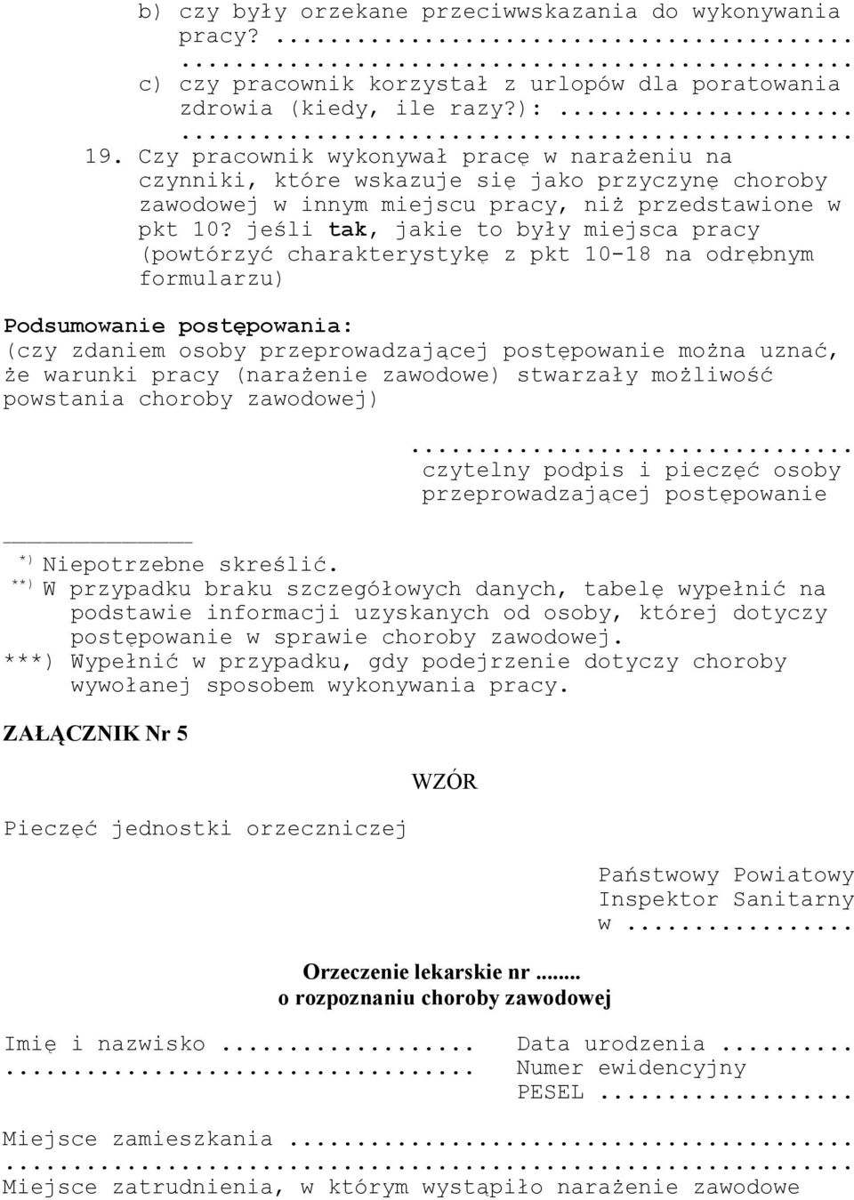 jeśli tak, jakie to były miejsca pracy (powtórzyć charakterystykę z pkt 10-18 na odrębnym formularzu) Podsumowanie postępowania: (czy zdaniem osoby przeprowadzającej postępowanie można uznać, że